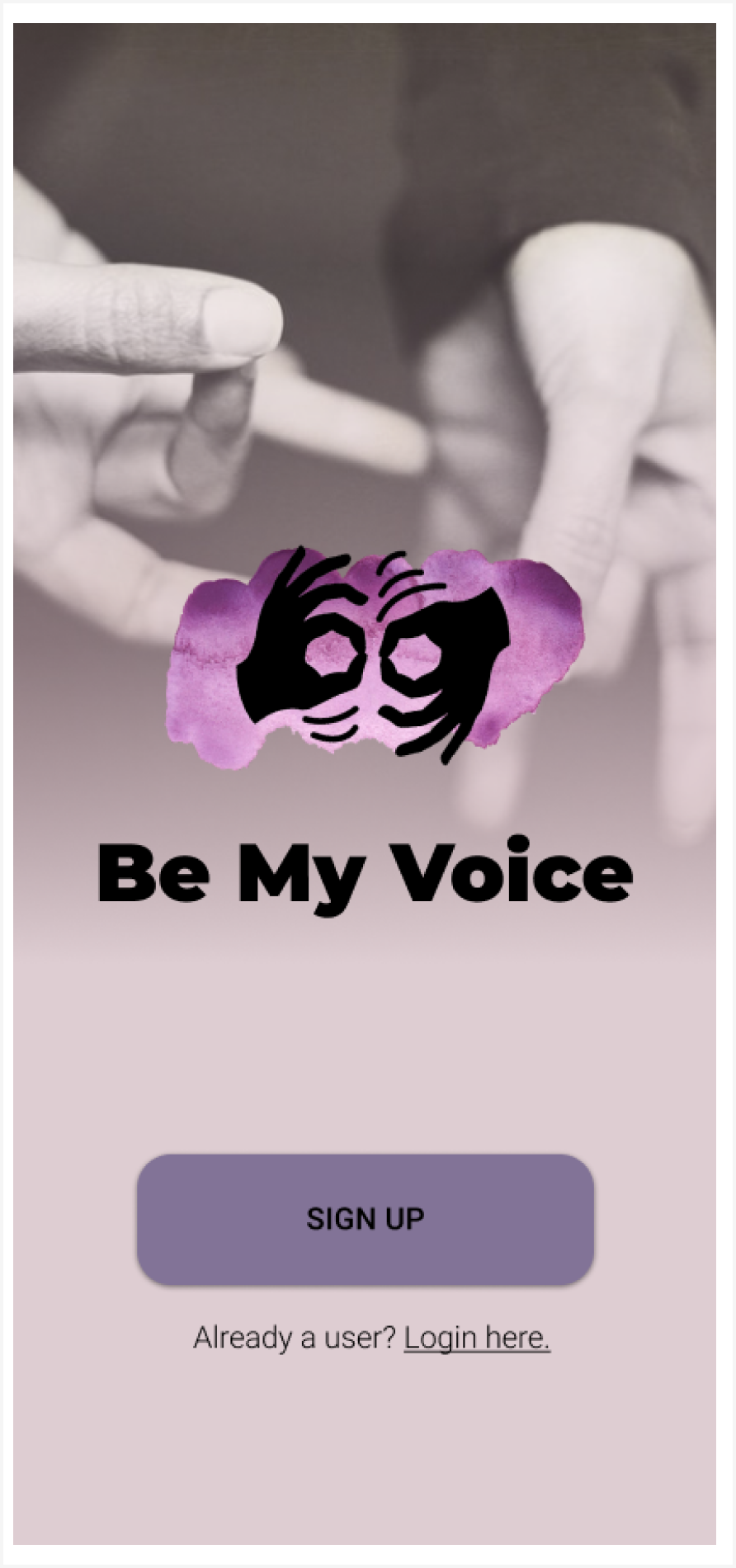 App screen landing page with title Be My Voice and buttons Sign Up or Login